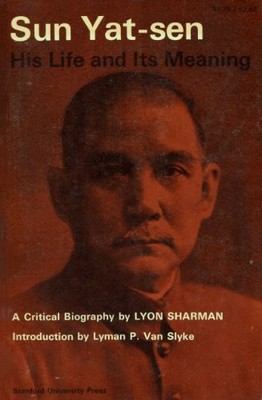 Sun Yat-Sen: His Life and Its Meaning: A Critical Biography.