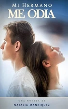 Mi Hermano me Odia by Natalia Manriquez (Spanish) Paperback Book