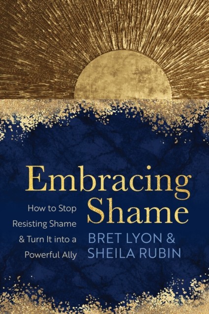 Embracing Shame by Bret Lyon (Paperback Book)
