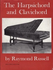 THE HARPSICHORD AND CLAVICHORD: AN INTRODUCTORY STUDY By Raymond Russell