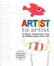 Artist to Artist: 23 Major Illustrators Talk to Children About Their Art - GOOD
