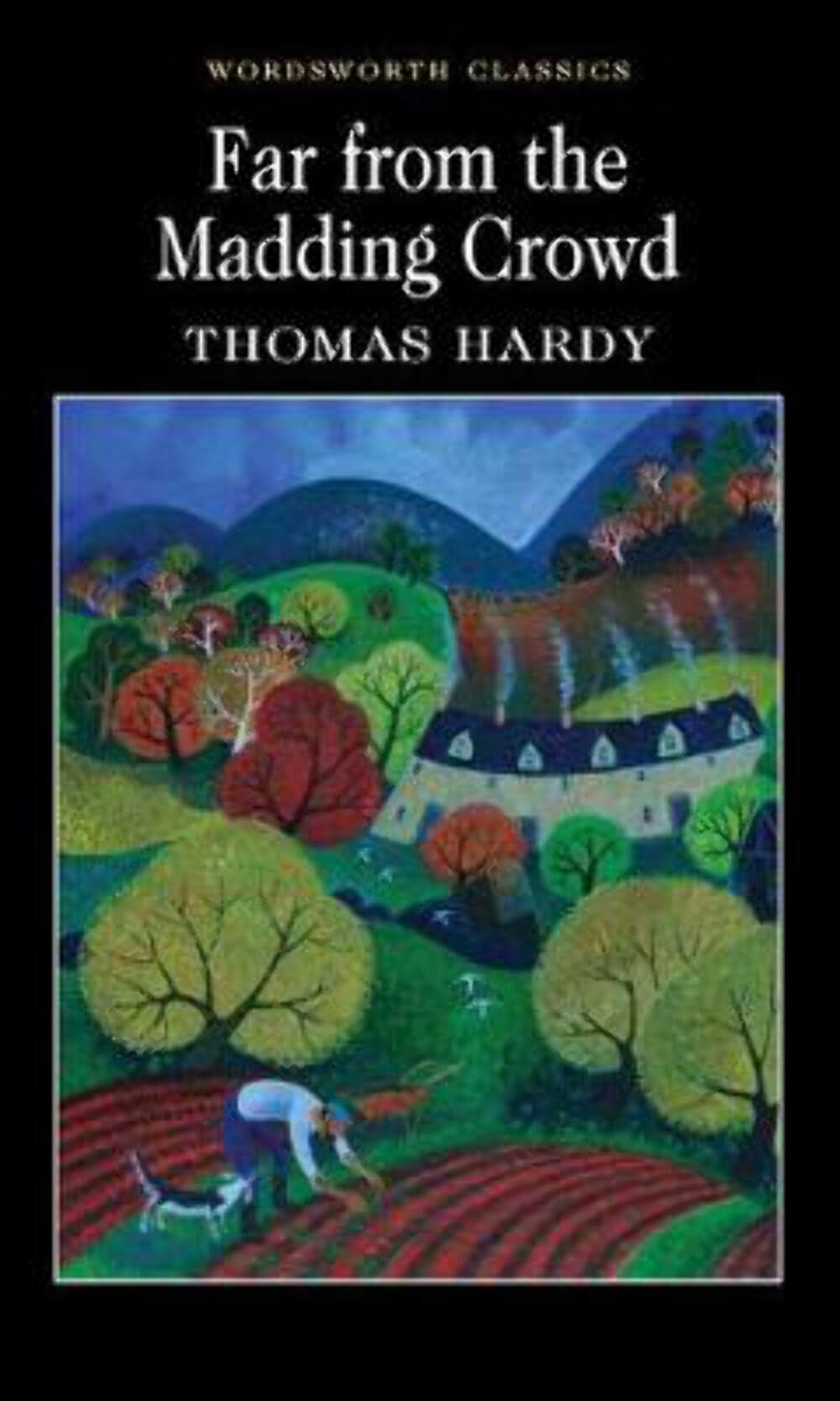 Thomas Hardy: Far from the Madding Crowd (Wordsworth Classics) [1993] paperback