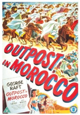 Outpost in Morocco DVD (2011) George Raft, Florey (DIR) cert U Amazing ...