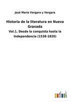 José MaríA Vergara Y Vergara | Historia De La Literatura En Nueva Granada | Buch