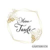 Meine Taufe - GäStebuch: Erinnerungsalbum FüR GlüCkwüNsche Und