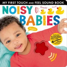 Noisy Babies: My First Touch and Feel Soun- board book, Lauren Crisp, 1664350705