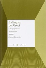 La lingua dei Greci. Corso propedeutico - Aloni A. (cur.)