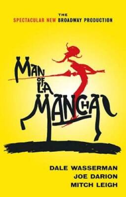 Man of La Mancha: A Musical Play - Paperback By Wasserman, Dale - VERY GOOD