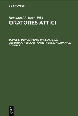 Demosthenis, pars altera. Lesbonax. Herodes. Antisthenes. Alcidamas. Gorgias Imm