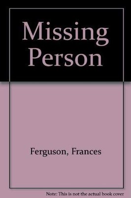 Missing Person, Ferguson, Frances