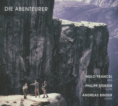 Mulo Francel/Philipp Sterzer/Andreas Binder / Die Abenteurer