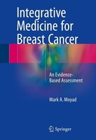 Integrative Medicine For Breast Cancer, Mark A. Moyad