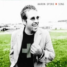 Sing by Aaron Spiro (CD, Aug-2002, Sparrow Records) for sale online | eBay