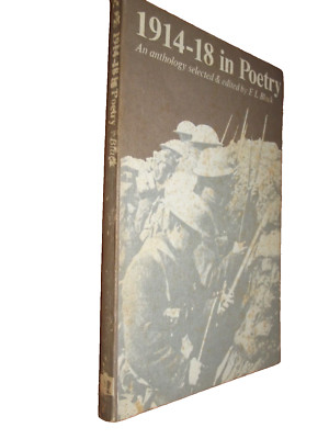 1914 - 18 In Poetry, An anthology Selected & Edited by E L Black