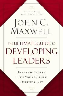 Der ultimative Leitfaden zur Entwicklung von Führungskräften von John C. Maxwell 9781400247226 NEU BO