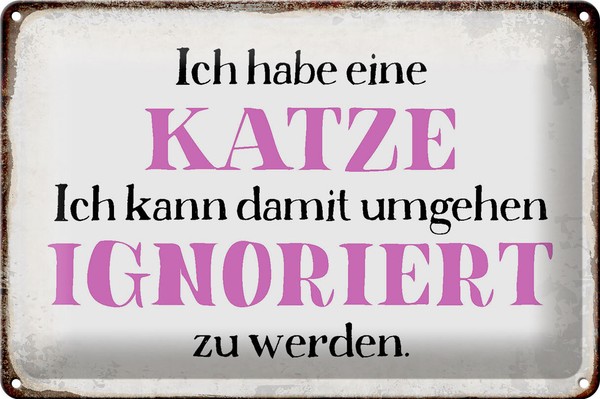 Blechschild Spruch 30X20Cm Habe Katze Kann Ignoriert Werden Deko Schild Tin Sign-image