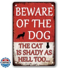Beware Of Dog Sign Beware Of The Dog The Cat Is Shady Too Tin Sign Funny Warn