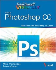 Adobe Photoshop CC : The Fast and Easy Way to Learn Paperback