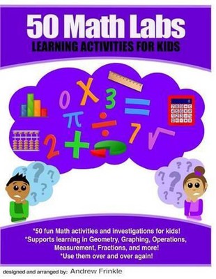 50 Math Labs: Learning Activities for Kids by Andrew Frinkle (English) Paperback