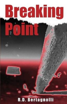 Breaking Point by Bertagnolli, R. D. [Paperback]