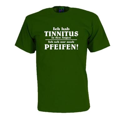 Ich hab Tinnitus.. nur noch Pfeifen, Fun T-Shirt witziges Sprüche Shirt (FS180)