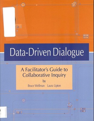 Data-Driven Dialogue A Facilitator's Guide to Collaborative Inquiry - Bruce ...