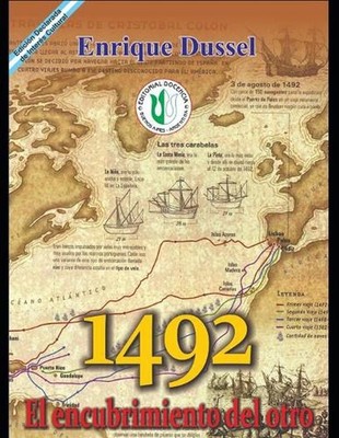 1492 - El encubrimiento del otro: (Hacia el origen del ''mito de la modernidad'')
