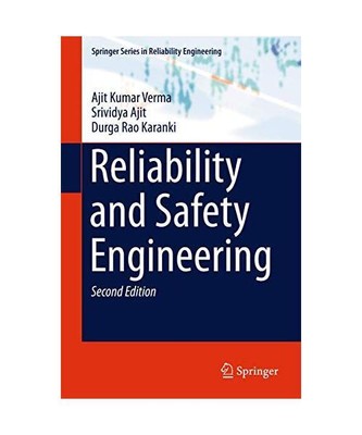 Reliability and Safety Engineering, Ajit Kumar Verma, Durga Rao Karanki, Srividy