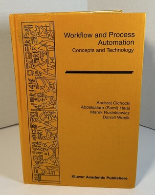 Workflow and Process Automation : Concepts and Technology, Hardcover by Cicho...