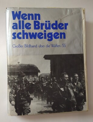 Wenn Alle Bruder Schweigen Book 1985 Waffen SS WWII WW2 German Elite Rare Reich