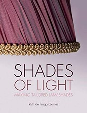 Shades of Light : Making Tailored Lampshades Paperback Ruth de Fr