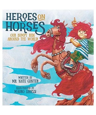 Heroes on Horses Children's Book: Our bumpy ride around the world!: Our bumpy ri