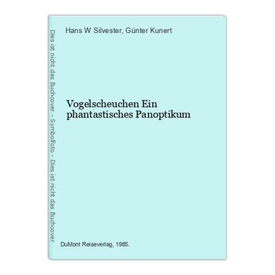 Vogelscheuchen Ein phantastisches Panoptikum Silvester, Hans W und Günter Kunert