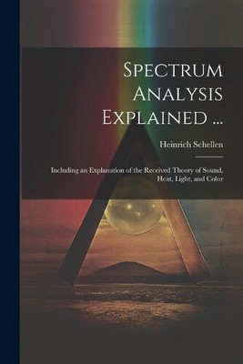 Spectrum Analysis Explained ...: Including an Explanation of the Received