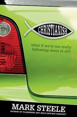 Christianisch: Was ist, wenn wir Jesus überhaupt nicht nachfolgen? von Mark Steele - Bild 1 von 1