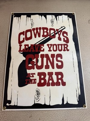 Ande Rooney Cowboys Leave Your Guns at the Bar Porcelain Sign 12x9 USA