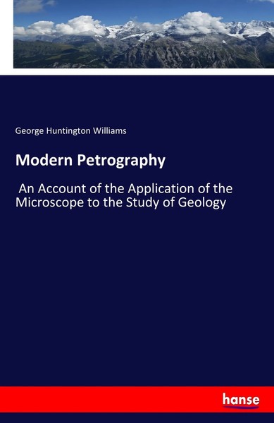 Modern Petrography George Huntington Williams Taschenbuch 48 S. Englisch 2017-image
