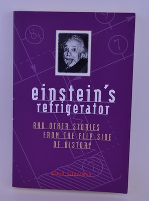 Einstein's Refrigerator and Other Stories from Flip Side Of by Steve Silverman