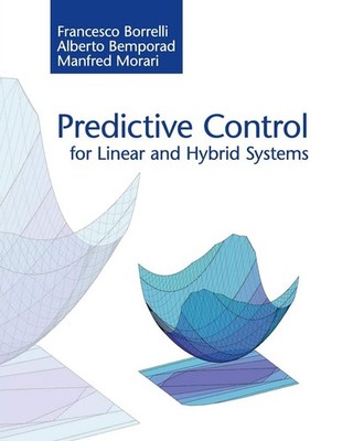 Predictive Control for Linear and Hybrid Systems by Bemporad