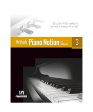 Méthode Piano Notion Volume 3: Les plus belles mélodies connues à travers le 