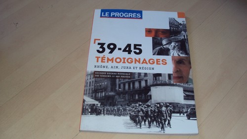 livre LE PROGRES 39-45 témoignages Rhône, Ain, Jura et région | eBay
