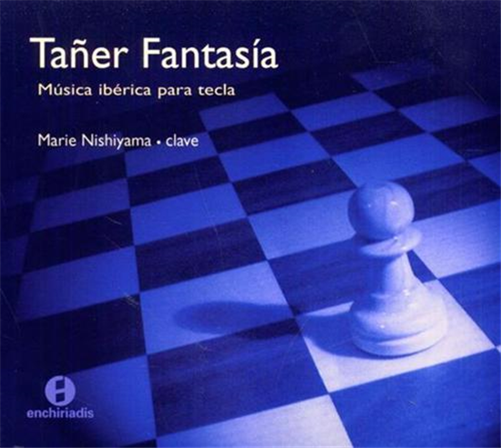 Nishiyama,Marie. - Taner Fantasia. Musica Iberica para Tecla. Marie Nishiyama -