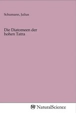 Julius Schumann | Die Diatomeen der hohen Tatra | Taschenbuch | Deutsch