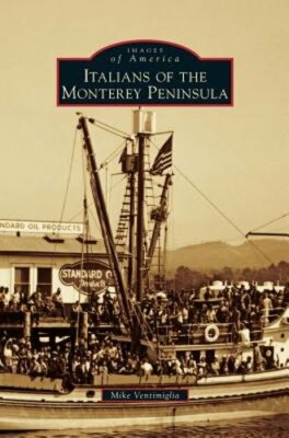 Italians of the Monterey Peninsula by Mike Ventimiglia: New