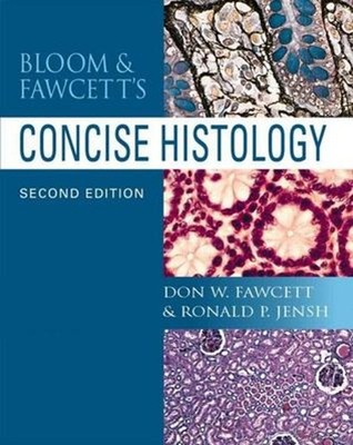 Bloom and Fawcett's Concise Histology Ronald P., Fawcett, Don W.