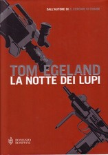 L- LA NOTTE DEI LUPI - TOM EGELAND - BOMPAINI -- 1a ED. - 2006 - CS - ZCS287