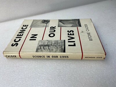 Science in Our Lives by Ritchie Calder 1954 HC/DC