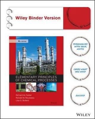 Elementary Principles of Chemical Processes, Binder Ready Version - ACCEPTABLE