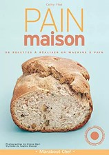 Pain maison : 98 recettes à réaliser en machine à pain, Cathy Ytak