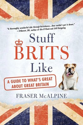 Fraser Mcalpine | Stuff Brits Like | Taschenbuch | Englisch (2015) | 368 S.
